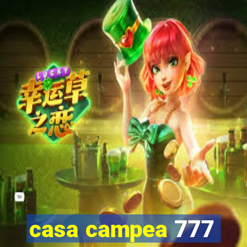 casa campea 777